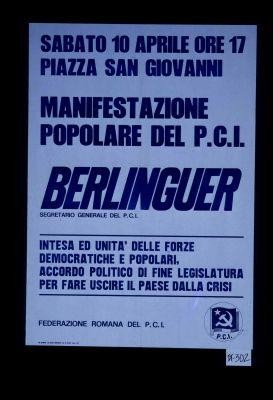 manifestazione popolare del P.C.I. Berlinguer, Segretario Generale del P.C.I. Intesa ed unita della forze democratiche e popolari, accordo politico di fine legislature per fare uscire il paese dalla crisi