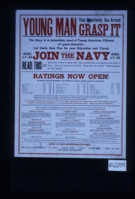 Your opportunity has arrived. Young man, grasp it. The Navy is in immediate need of young American citizens of good character ... Apply at Navy recruiting stations