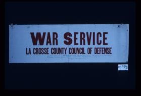 War service. La Crosse County Council of Defense