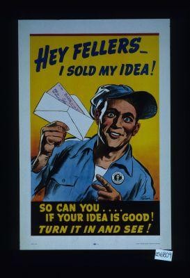 Hey fellers - I sold my idea! So can you - if your idea is good! Turn it in and see!)
