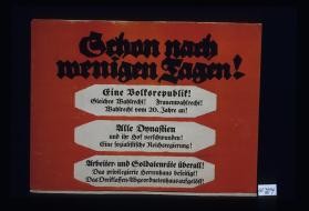 Schon nach wenigen Tagen! Eine Volksrepublik! Gleiches Wahlrecht! Frauenwahlrecht! ... Arbeiter und Soldatenrate uberall! ... Versakmmlungsfreiheit! ... Pressfreiheit! Freie Religionsubung! ... Der Achtstundentag! ... So viel ist schon errungen - Viel mehr muss noch erreicht werden Schliest die Reihen! Hutet euch vor Zersplitterung! Einigkeit!