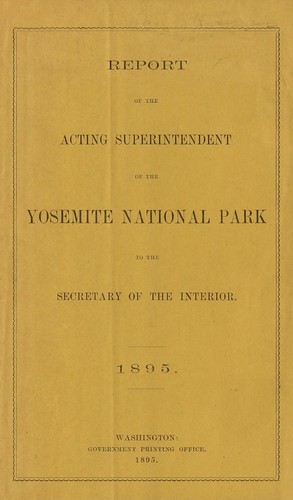 Report of the Acting Superintendent of the Yosemite National Park to the Secretary of the Interior