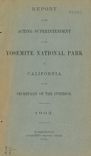 Report of the Acting Superintendent of the Yosemite National Park in California to the Secretary of the Interior