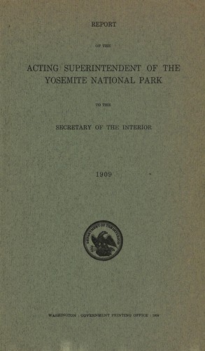 Report of the Acting Superintendent of the Yosemite National Park to the Secretray of the Interior