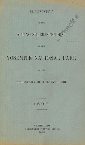 Report of the Acting Superintendent of the Yosemite National Park to the Secretary of the Interior