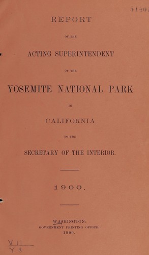 Report of the Acting Superintendent of the Yosemite National Park to the Secretary of the Interior