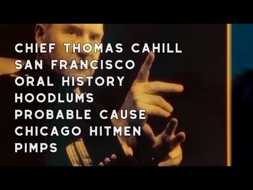 1957 Chief Thomas J. Cahill, San Francisco, Oral History