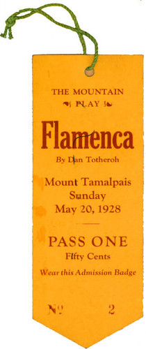 Pass for the 1928 Mountain Play production of Dan Totheroh’s, Flamenca, performed on Mount Tamalpais [ephemera]