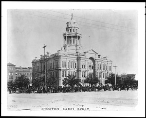 Exterior view of the Stockton Court House, ca.1900