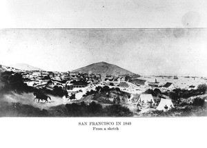 Sketch depicting the city of San Francisco, looking towards Telegraph Hill, 1849