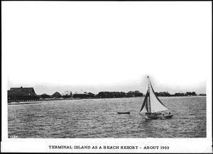 Terminal Island as a beach resort with a sailboat in the water, ca.1903