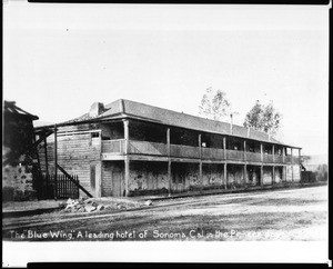 Exterior view of the Blue Wing Hotel, a leading hotel in the pioneer days in Sonoma