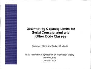 Andrew J. Viterbi and Audrey M. Viterbi, "Determining Capacity Limits for Serial Concatenated and Other Code Classes," June 29, 2000