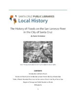 The History of Floods on the San Lorenzo River in the City of Santa Cruz