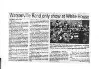 Watsonville Band only show at White House