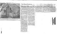 Dome Home Creates Traffic Problem: Too much publicity