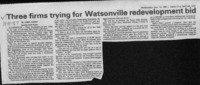 Three firms trying for Watsonville redevelopment bid