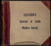 Madera County Assessor's Abstract of Lands; Townships, 1900-1907