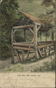 The Old Mill, Mill Valley, Cal, 1907 postcard