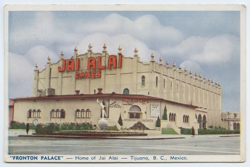 Fronton Palace, home of Jai Alai, Tijuana, B. C., Mexico