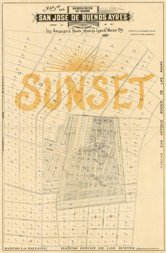 Map of the subdivision of Rancho San Jose´ de Buenos Ayres and the town of Sunset