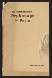 Annual Report of the San Francisco Presbyterian Orphanage and Farm San Rafael, California 1899