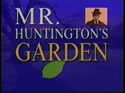 Mr. Huntington's Garden Nov. 2000 - Jan. 2001