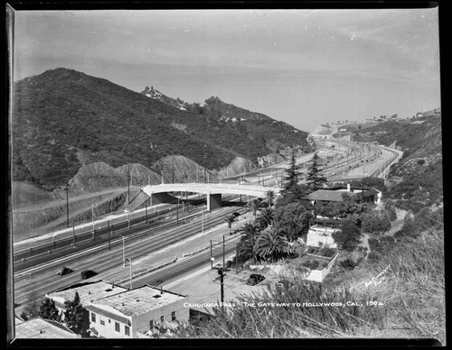 Cahuenga Pass, the gateway to Hollywood, Cal