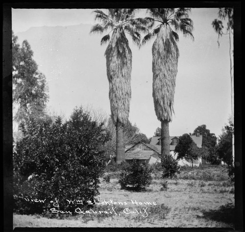 View of Wm Stockton's home, San Gabriel, Calif