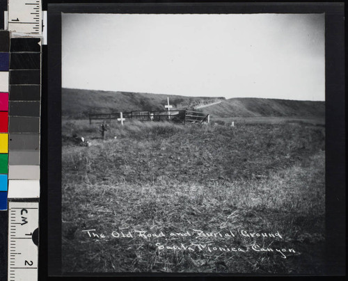 The Old Road and Burial Ground, Santa Monica Canyon