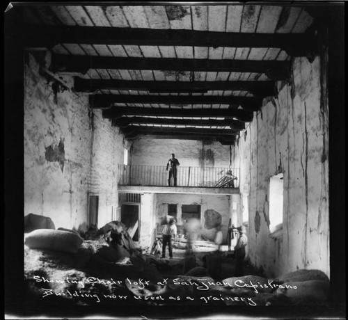 Showing choir loft at San Juan Capistrano. Building now used as a grainery