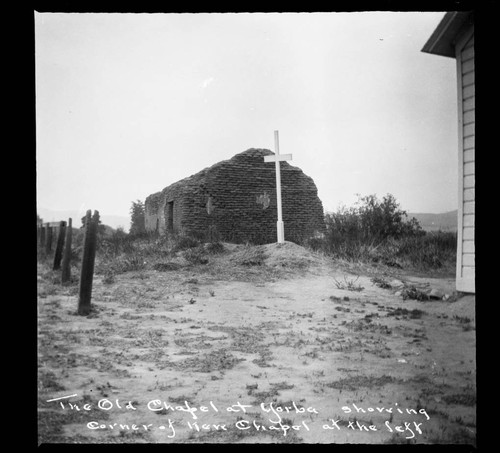 The old chapel at Yorba showing corner of new chapel at the left