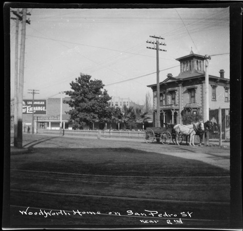 Woodworth Home on San Pedro St. near 2nd