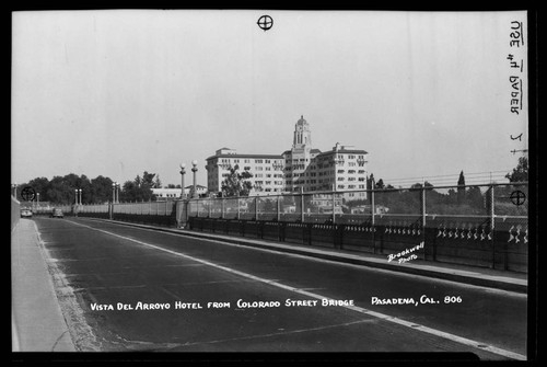 Vista del Arroyo Hotel from Colorado Street Bridge, Pasadena, Cal