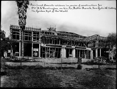 Huntington residence under construction, circa 1910