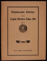 Reglamento interior de la logia méxico número 203 de la alianza hispano-americana san josé, california