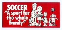 Soccer "A sport for the whole family"