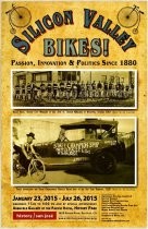 "Silicon Valley Bikes! Passion, Innovation & Politics Since 1880" exhibition poster