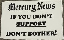 "Mercury News : If You Don't Support Don't Bother!" banner