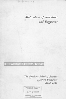 Motivation of Scientists and Engineers: A Report on the Current Corporate Practice. The Graduate School of Business, Stanford University, April, 1959