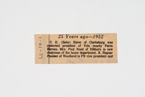 Clipping, 25 years ago--1952: C.E. Slater (Babe) Slater of Clarksburg was reelected president of Yolo County Farm Bureau