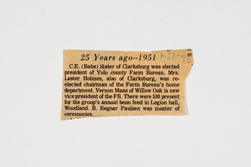 Clipping, 25 years ago--1951: C.E. (Babe) Slater of Clarksburg was elected president of Yolo County Farm Bureau