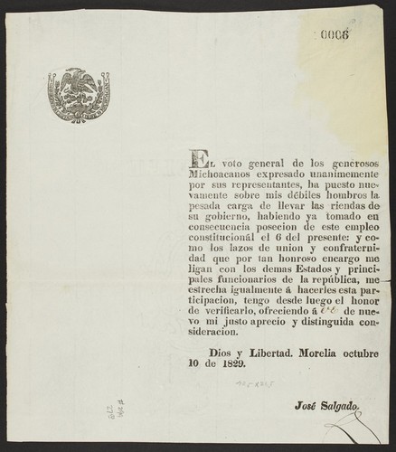 El voto general de los generosos Michoacanos expresado unanimemente por sus representantes, ha puesto nuevamente sobre mis débiles hombros la pesada carga de llevar las riendas de su gobierno