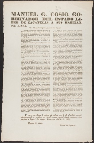 Manuel G. Cosio, gobernador del estado libre de Zacatecas, a sus habitantes, sabed ... el honorable congreso ha tenido à bien decretar ... Se faculta al supremo gobierno para que celebre una nueva contrata de la renta del tabaco