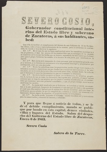 Severo Cosio, Gobernador constitucional interino del Estado libre y soberano de Zacatecas ... Que á fin de facilitar el cumplimiento del decreto de este Gobierno de 15 de Noviembre último, sobre el use y aprovechamiento de los montes, para la estraccion de combustible, he tenido á bien decretar