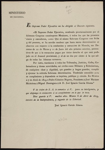 El Supremo Poder Ejecutivo me ha dirigido el Decreto siguiente. El Supremo Poder Ejecutivo, nombrado provisionalmente por el Soberano Congreso constituyente Mexicano ... Que el mismo Soberano Congreso con fecha 4 del presente, se ha servido resolver: que hasta nueva determinacion se observen con respecto á la conduccion y extraccion de Moneda