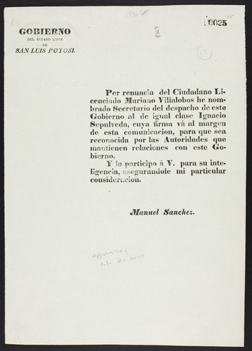 Por renuncia del Ciudadano Licenciado Mariano Villalobos he nombrado Secretario del despacho de este Gobierno al de igual clase Ignacio Sepulveda, cuya firma vá al margen de esta comunicacion, para que sea reconocida por la Autoridades que mantienen relaciones con este Gobierno