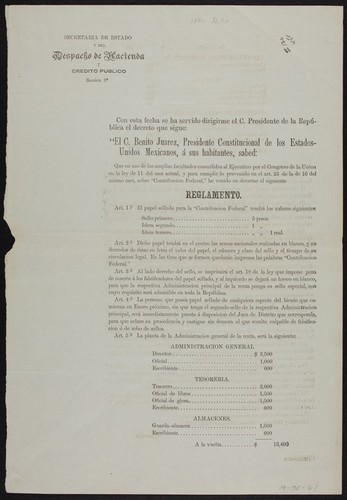 Con esta fecha se ha servido dirigirme el C. presidente de la República el decreto que sigue "El C. Benito Juarez, presidente constitucional de los Estados Unidos Mexicanos, á sus habitantes, sabed ... Reglamento. Art. 1o. El papel sellado para la "Contribucion Federal" tendrá los valores siguientes