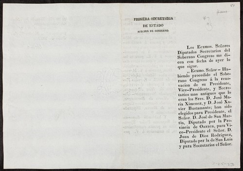 Los Ecxmos. Señores Diputados Secretarios del Soberano Congreso me dicen con fecha de ayer lo que sigue ... Habiendo procedido el Soberano Congreso á la renovación de su Presidente, Vice-Presidente, y Secretarios mas antiguos