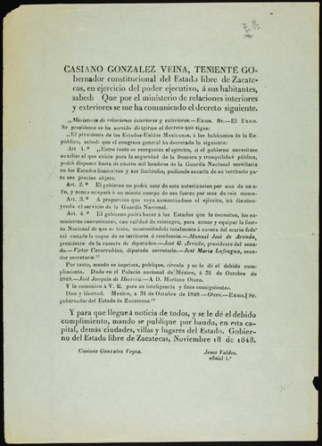 Casiano Gonzalez Veina, Teniente Gobernador Constitucional del Estado Libre de Zacatecas ... Que por el Ministerio de Relaciones Interiores y Exteriores se me ha comunicado ... el Congreso General ha decretado ... Art. 1°. Entre tanto se reorganiza el ejército, si el gobierno necesitase auxiliar al que existe ... hasta cuatro mil hombres de la Guardia Nacional